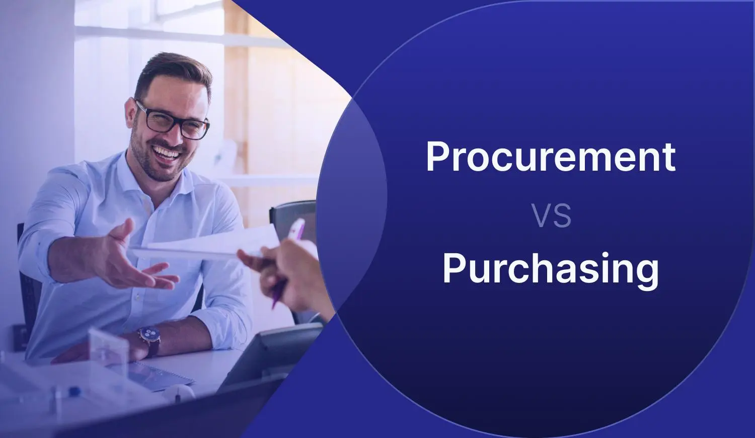 Procurement vs. Purchasing: Key Differences Explained